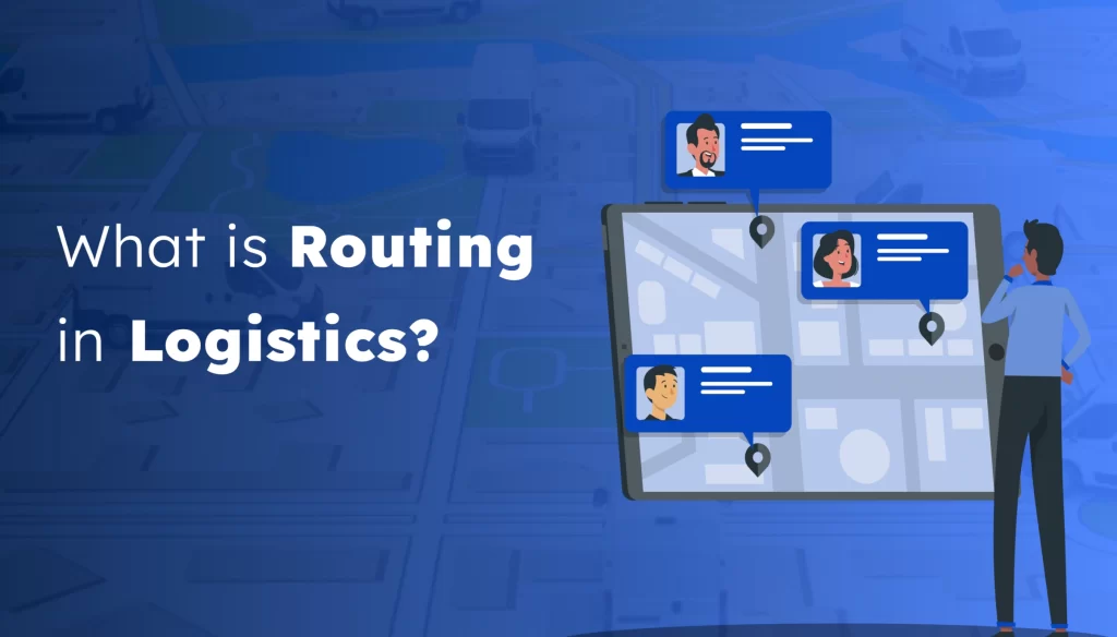 Illustration of a logistics manager viewing a digital map with delivery locations and driver updates, representing the concept of routing in logistics and the shift from static to dynamic routing using real-time data.